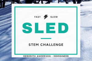 STEM Challenge – Fast & Slow Sled