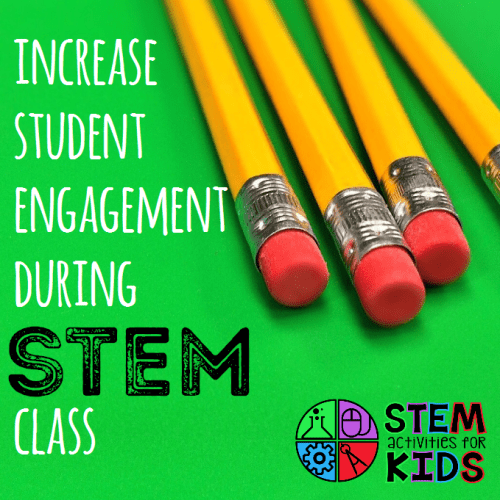 engage your students during STEM class - STEM Activities for Kids