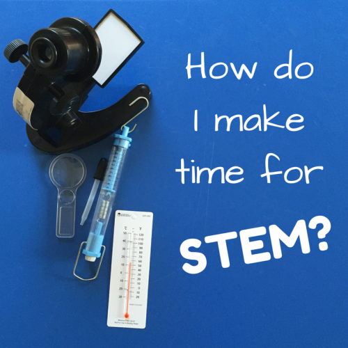 How Do I Make Time for STEM? 