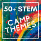 STEM Camp Theme Ideas