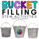 Bucket Filling STEM Activities