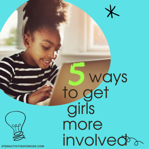 Blog Post 5 Ways To Get Girls More Involved In Stem Stem Activities