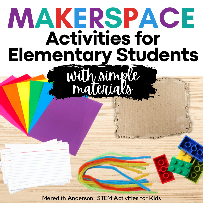Makerspace Activities for Elementary