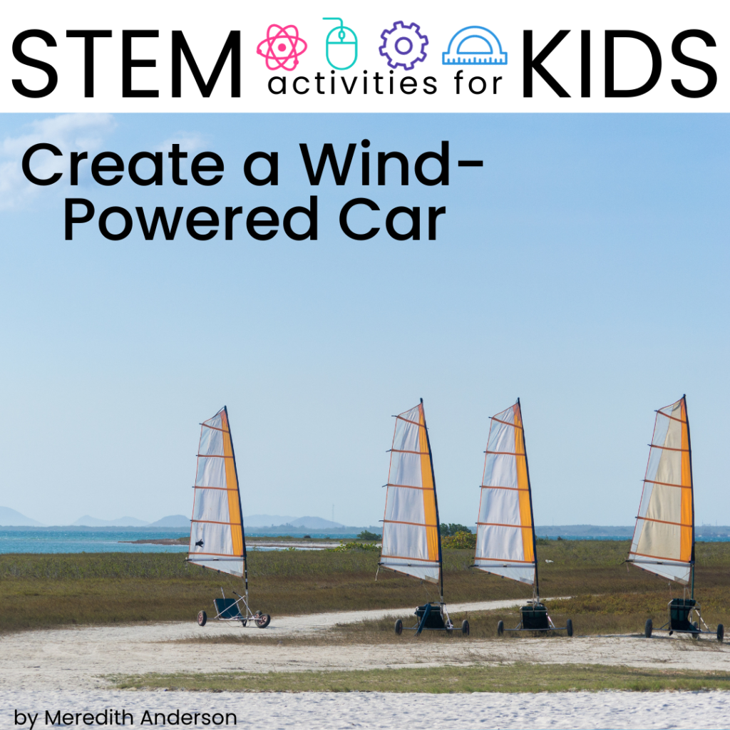 Try a Wind-Powered Car 
Plastic Bag STEM Challenge