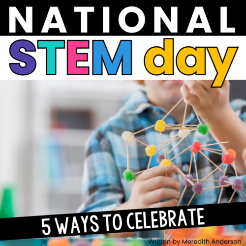 5 Ways to Celebrate National STEM Day with Students
