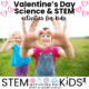 Valentine’s Day Science and STEM Activities for Kids with the Circulatory System