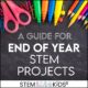 A Guide for End of the Year STEM