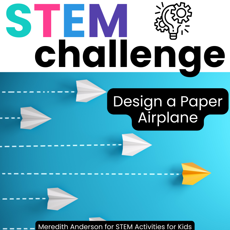 Paper Airplane STEM Activity – An easy to implement but engaging challenge!