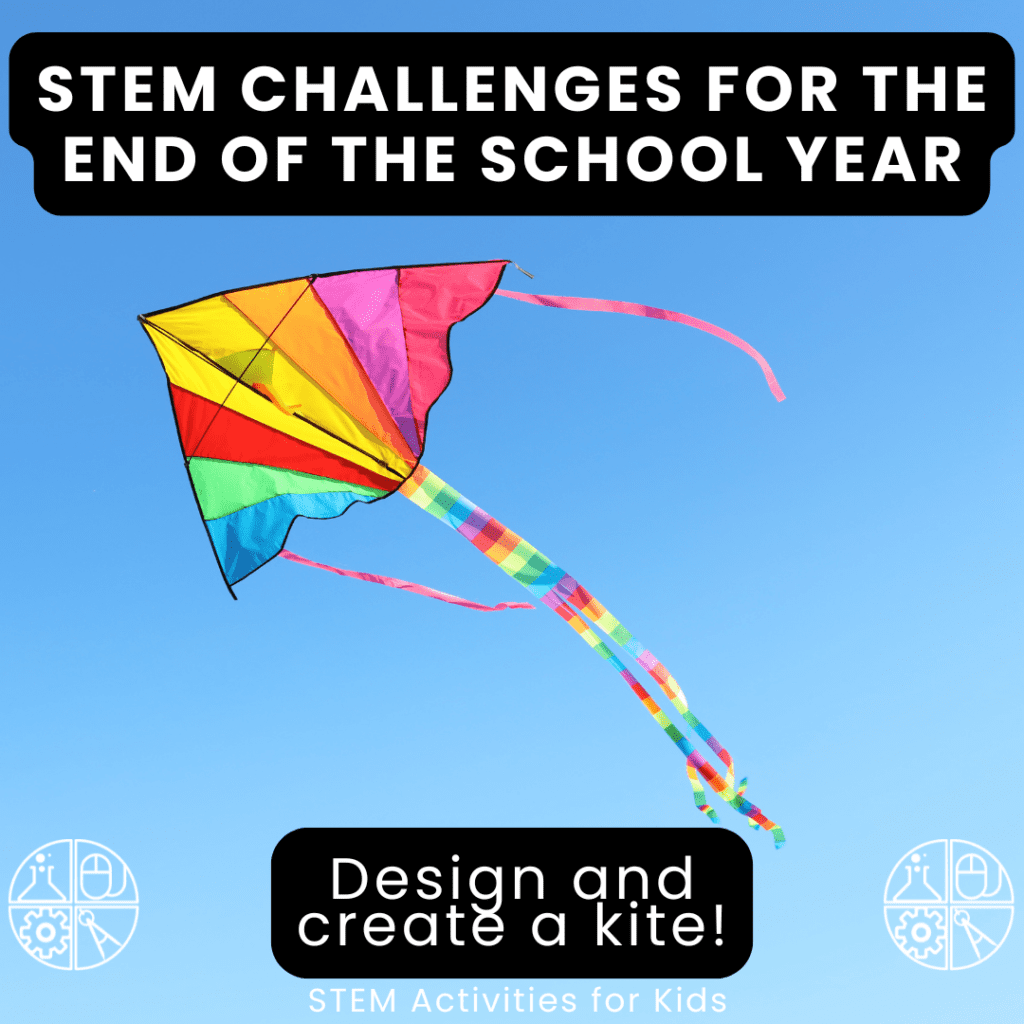  Kite STEM Challenge for End of the Year
